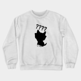 CAT Question ,Funny gift for family Crewneck Sweatshirt